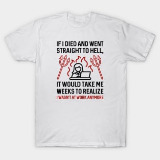 Work Hell T-Shirt